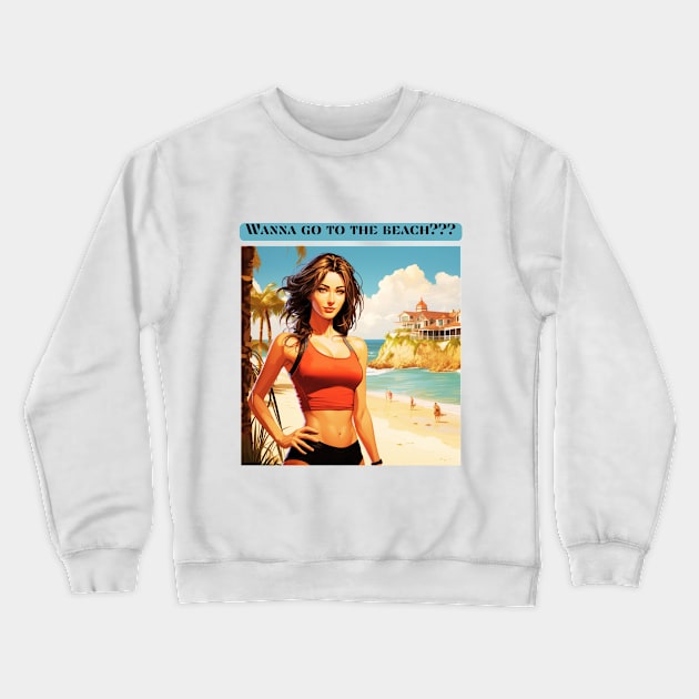 Wanna go to the beach??? Crewneck Sweatshirt by St01k@